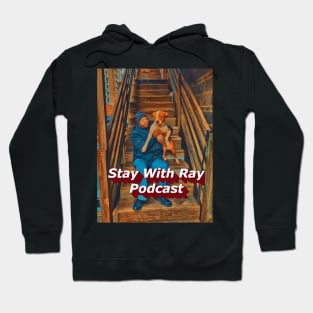 Stay With Ray Podcast Hoodie